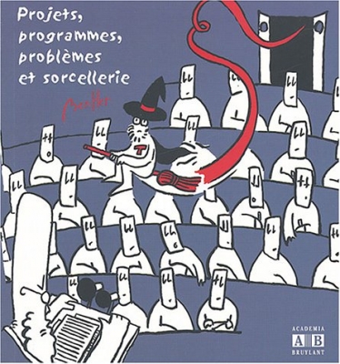 Projets, programmes, problèmes et sorcellerie