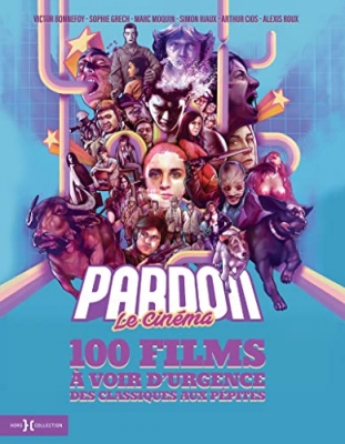 Pardon le cinéma - 100 films à voir d'urgence, des classiques aux pépites (sous blister)