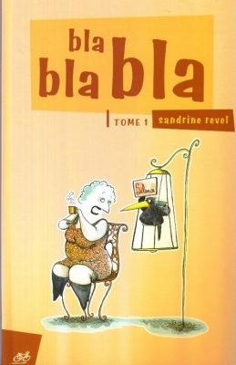 Bla Bla Bla, tome 1