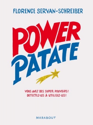 Power patate - Vous avez des super pouvoirs ! Détectez-les & utilisez-les !