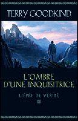 L'Épée de vérité, tome 11 : L'ombre d'une inquisitrice
