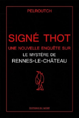 Signé Thot, le mystère de Rennes-le-Château
