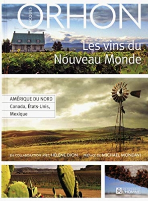 Les vins du Nouveau monde, tome 3 - Amérique du Nord, Canada, Etats-Unis, Mexique