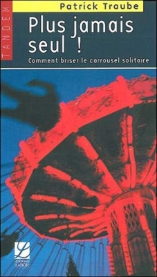 Plus jamais seul !