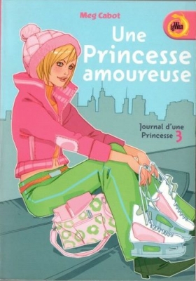 Journal d'une princesse, tome 3 - Une princesse amoureuse