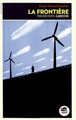 La Frontière - Première partie : Clandestine