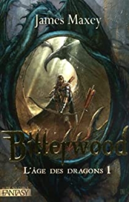 L'âge des dragons, Tome 1 : Bitterwood