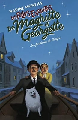 Les folles enquêtes de Magritte et Georgette, tome 3 : Les fantômes de Bruges