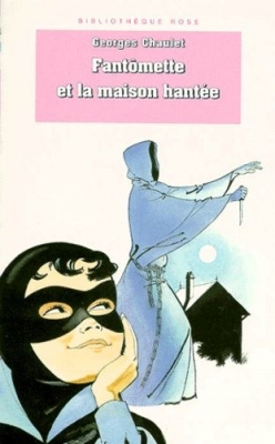 Fantômette, tome 17 : Fantômette et la maison hantée