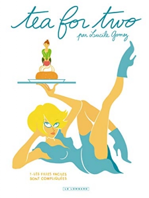 Tea for two - Tome 1 - Les Filles faciles sont compliquées