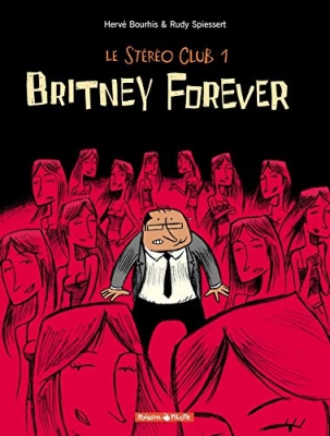 Le Stéréo Club, tome 1 : Britney forever