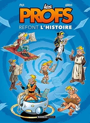 Les Profs - Refont l'histoire - tome 01