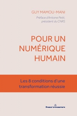 Pour un numérique humain - Les 8 conditions d'une transformation réussie