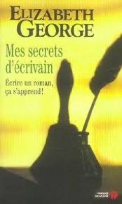 Mes secrets d'écrivain - Écrire un roman, ça s'apprend !