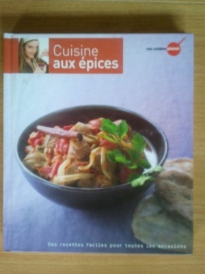 Ma cuisine plaisir, volume 12: Cuisine aux épices