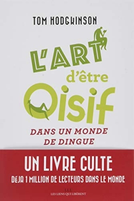 L'art d'être oisif - Dans un monde de dingue