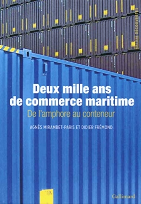 Deux mille ans de commerce maritime - De l'amphore au conteneur