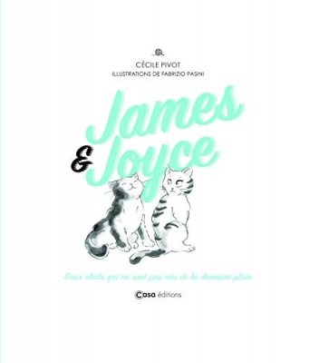 James & Joyce Deux chats qui ne sont pas nés de la dernière pluie