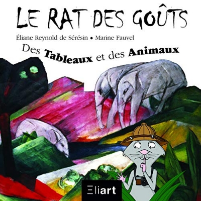 Le rat des goûts: Des tableaux et des animaux (Sous blister)