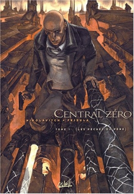 Central Zero, tome 1 - Les Péchés du père