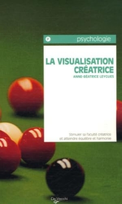 Visualisation créatrice - Méthodes et exercices