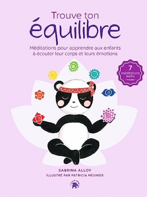 Trouve ton équilibre - Méditations pour apprendre aux enfants à écouter leur corps et leurs émotions