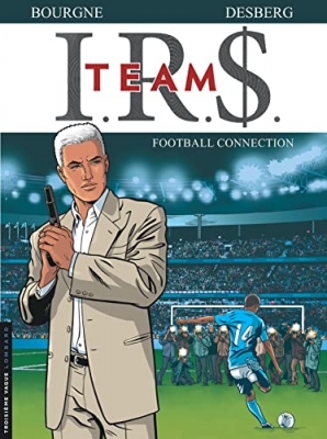 I.R.$. Team, tome 1 : Football connection