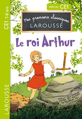 Mes premiers classiques: Le Roi Arthur