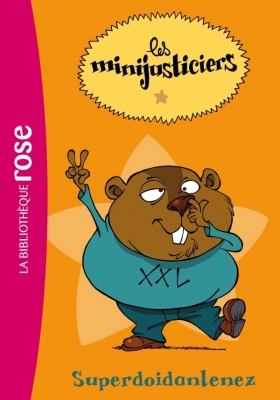 Les minijusticiers, tome 2 - Superdoidanlenez