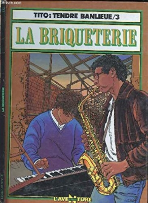 Tendre banlieue, Tome 3 : La briqueterie