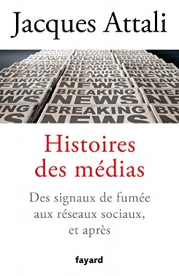 Histoires des médias - Des signaux de fumée aux réseaux sociaux, et bien après