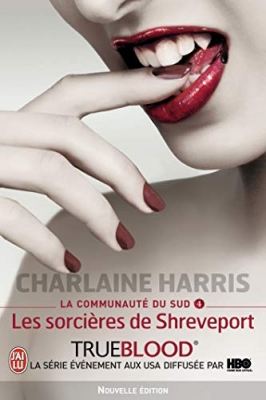 La Communauté Du Sud Tome 4 - Les Sorcières De Shreveport