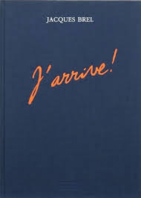 Jacques Brel - J'arrive !