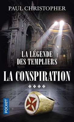 La légende des Templiers, tome 4 - La conspiration