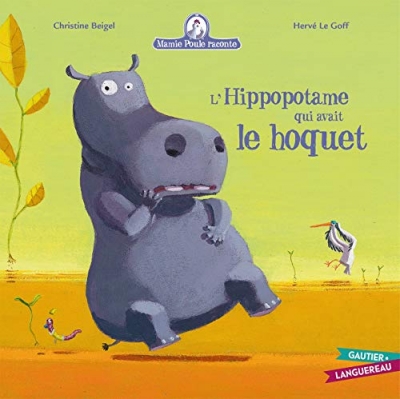 Mamie poule raconte : L'hippopotame qui avait le hoquet