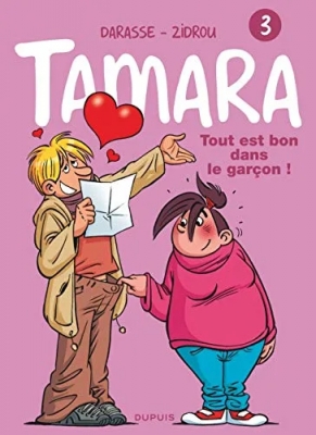Tamara, Tome 3 - Tout est bon dans le garçon !