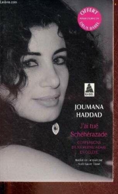 J'ai tué Schéhérazade - Confessions d'une femme arabe en colère - Collection babel.