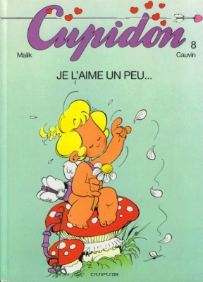 Cupidon, tome 8 : Je l'aime un peu...