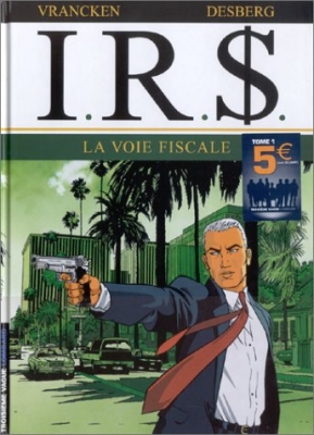 I.R.$., tome 1 : La Voie fiscale