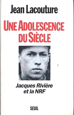 Une adolescence du siècle - Jacques Rivière et la NRF
