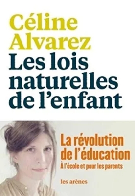 Les Lois naturelles de l'enfant - La révolution de l'éducation à l'école et pour les parents