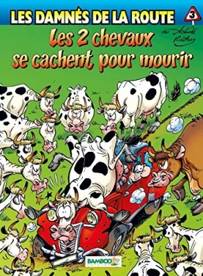 Les Damnés De La Route Tome 3 - Les 2 Chevaux Se Cachent Pour Mourir