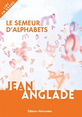 Le Semeur d'alphabets  (Lire en grand)