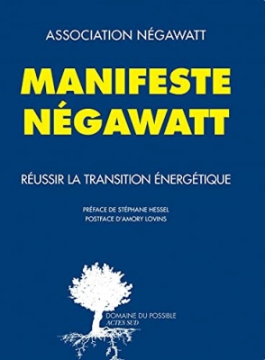 Manifeste Negawatt - Réussir la transition énergétique