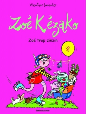 Zoé Kézako, Tome 1 : Zoé trop zinzin