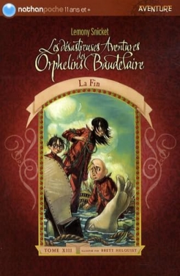 Les désastreuses aventures des orphelins Baudelaire, tome 13 - La fin
