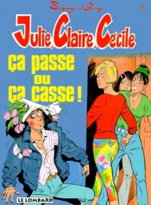Julie, Claire, Cécile Ca passe ou ça casse