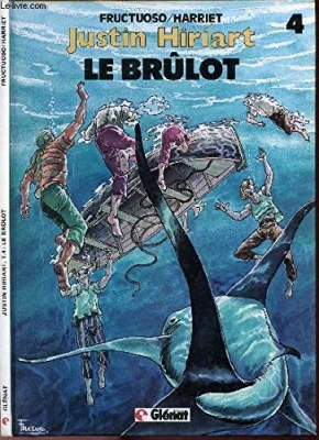Justin Hiriart, tome 4 : Le brûlot