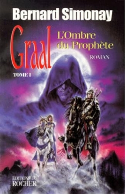 Graal, tome 1. L'Ombre du prophète