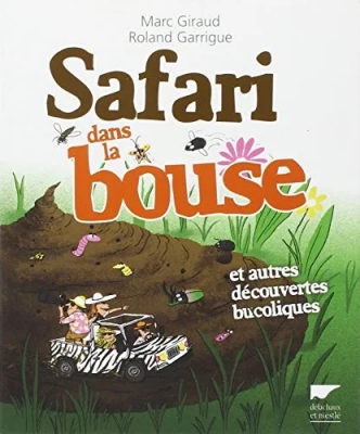 Safari dans la bouse - Et autres découvertes bucoliques